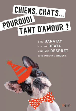 Chiens, chats... pourquoi tant d'amour ?