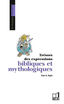 Les expressions bibliques et mythologiques