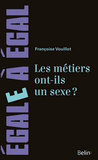 Les métiers ont-ils un sexe ? Pour sortir des sentiers battus de l'orientation des filles et des garçons