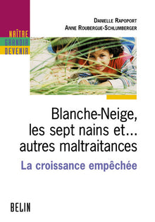 Blanche-neige, les sept nains et... autres maltraitances