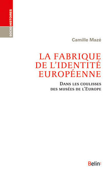 La fabrique de l'identité européenne