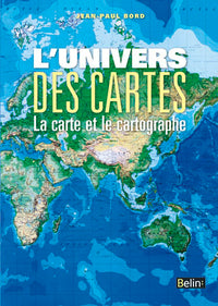 L'univers des cartes - La carte et le cartographe
