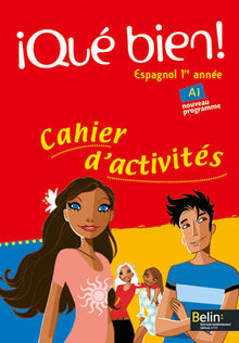 ¡Qué bien! - 1re année / A1: Cahier d'activités