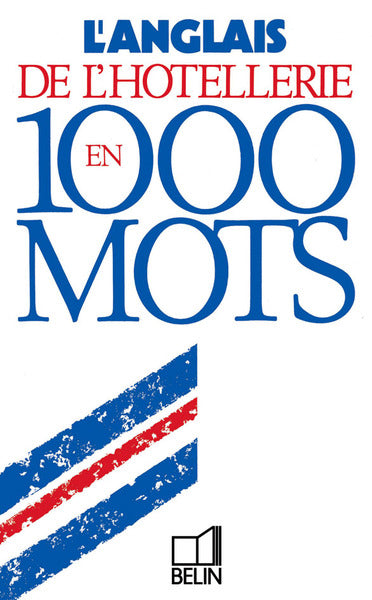 L'anglais de l'hôtellerie en 1000 mots