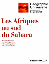 Géographie universelle : Les Afriques au sud du Sahara