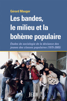 Les bandes, le milieu et la bohème populaire