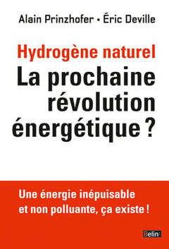 Hydrogène naturel. La prochaine révolution énergétique ?