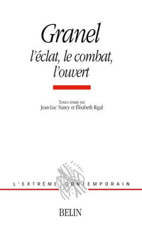 Granel : l'éclat, le combat, l'ouvert