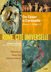 Rome, cité universelle: De César à Caracalla