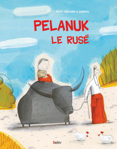 Pelanuk le rusé: suivi de Mahkota le sage