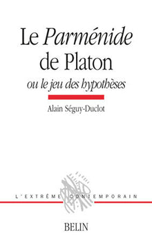 Le Parménide de Platon ou le jeu des hypothèses