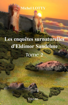 Les enquêtes surnaturelles d'Eldimor Sandelme - Tome 2