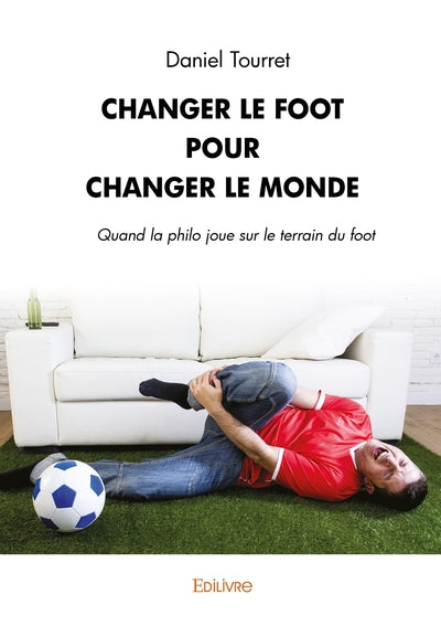 Changer le Foot pour changer le Monde
