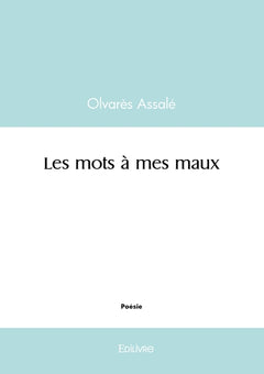 Les mots à mes maux