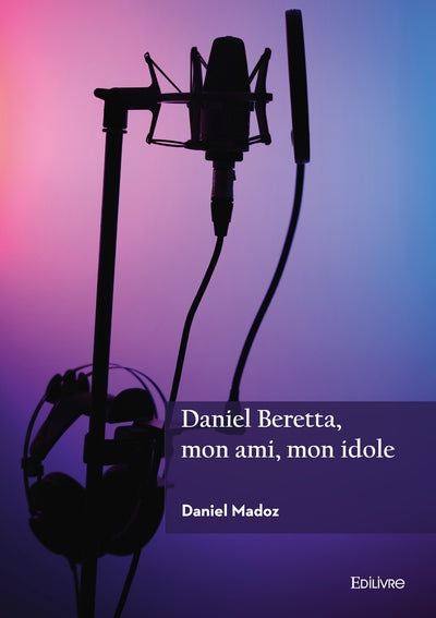 Daniel Beretta, mon ami, mon idole