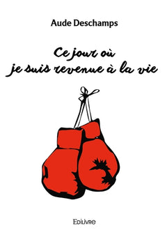 Ce jour où je suis revenue à la vie