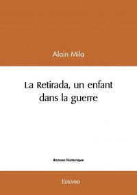 La Retirada, un enfant dans la guerre