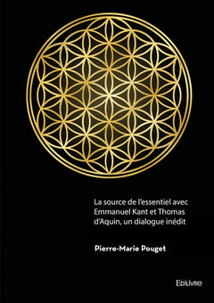 La source de l'essentiel avec Emmanuel Kant et Thomas d'Aquin, un dialogue inédit