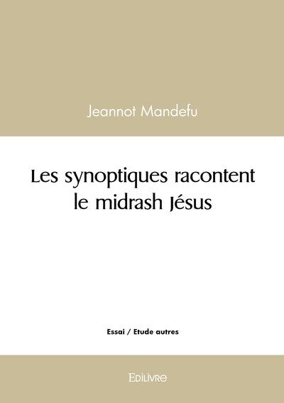 Les synoptiques racontent le midrash Jésus