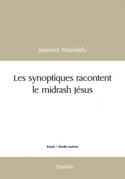 Les synoptiques racontent le midrash Jésus