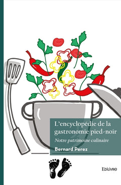 L'encyclopédie de la gastronomie pied-noir