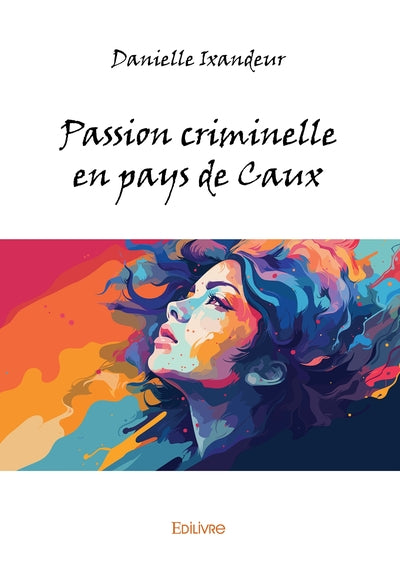 Passion criminelle en pays de Caux