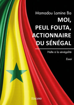 Moi, Peul Fouta, actionnaire du Sénégal
