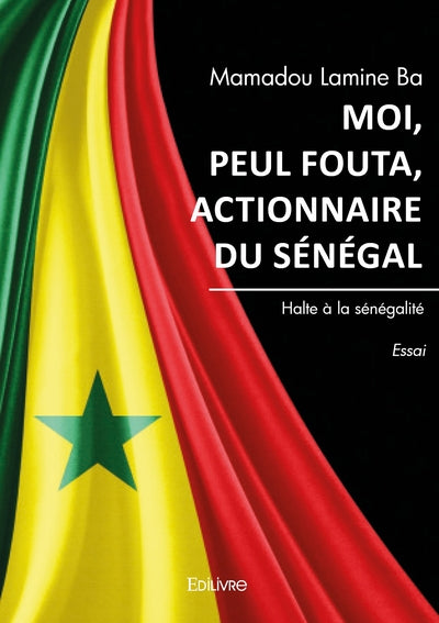 Moi, Peul Fouta, actionnaire du Sénégal