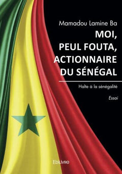 Moi, Peul Fouta, actionnaire du Sénégal