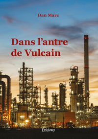 Dans l'antre de Vulcain