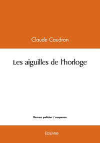 Les aiguilles de l'horloge