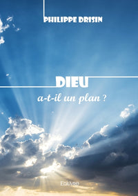 Dieu a-t-il un plan ?
