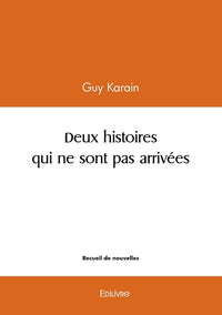 Deux histoires qui ne sont pas arrivées