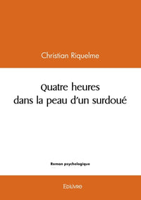 Quatre heures dans la peau d'un surdoué