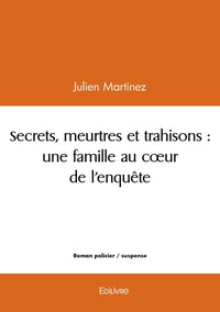 Secrets, meurtres et trahisons