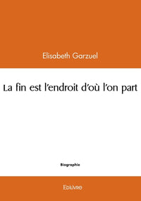 La fin est l'endroit d'où l'on part