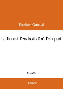 La fin est l'endroit d'où l'on part