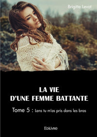 Lens tu m'as prise dans tes bras