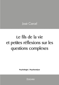 Le fils de la vie et petites réflexions sur les questions complexes