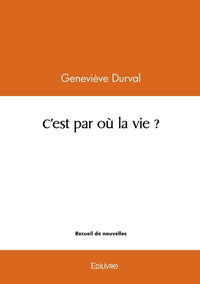 C'est par où la vie ?