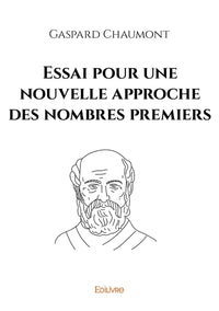 Essai pour une nouvelle approche des nombres premiers