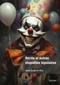 Récits et autres stupidités bipolaires
