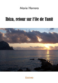 Ibiza, retour sur l'île de Tanit