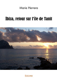 Ibiza, retour sur l'île de Tanit