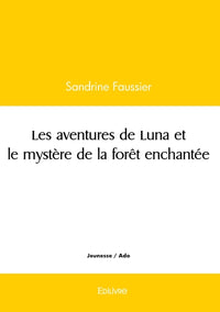 Les aventures de Luna et le mystère de la forêt enchantée