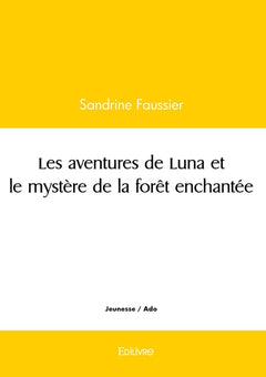 Les aventures de Luna et le mystère de la forêt enchantée