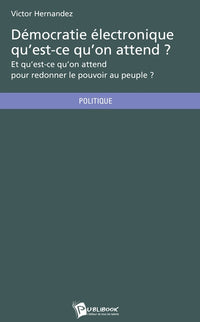 Démocratie électronique qu'est-ce qu'on attend ?