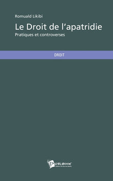 Le droit de l'apatridie - pratiques et controverses