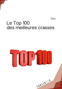 Le Top 100 des meilleures crasses