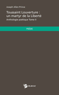 Toussaint Louverture : un martyr de la Liberté